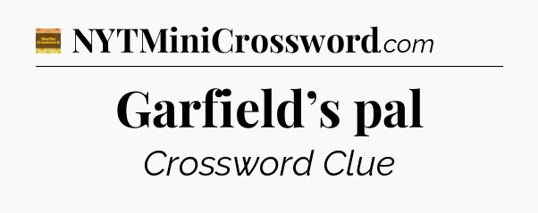 Garfield’s pal crossword clue Eugene Sheffer