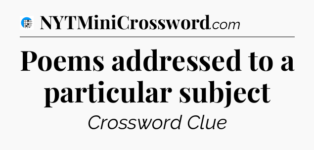 Poems addressed to a particular subject Crossword Clue