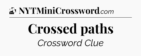 Crossed paths - Daily Themed Classic Crossword