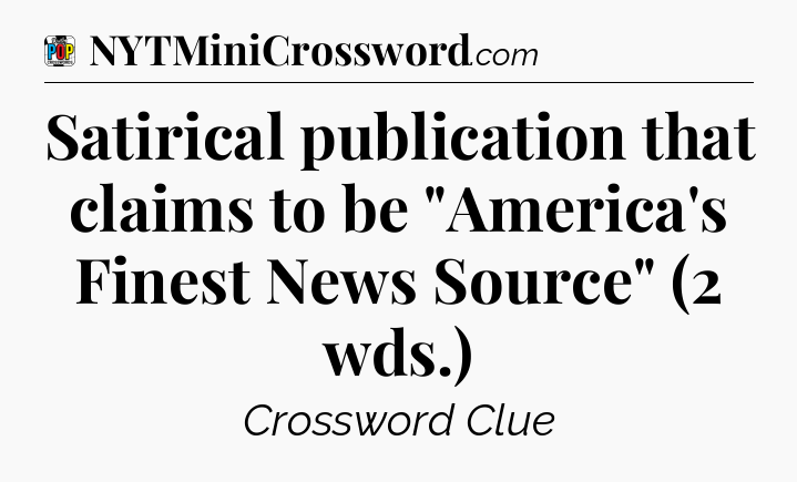 Satirical publication that claims to be 