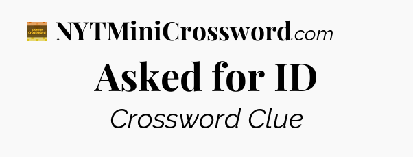 Asked for ID - Eugene Sheffer Crossword