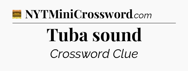 Tuba sound - Eugene Sheffer Crossword