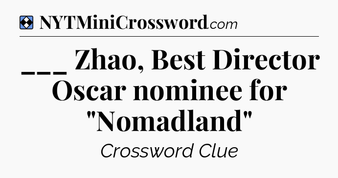 Solution: ___ Zhao, Best Director Oscar nominee for 