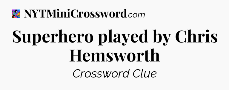 Superhero played by Chris Hemsworth Crossword Clue