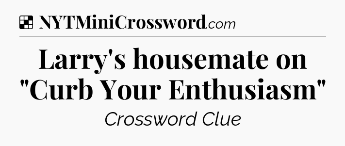 Solution: Larry's housemate on 