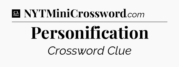 Personification - LA Times Crossword