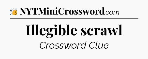 Illegible scrawl - 7 Little Words