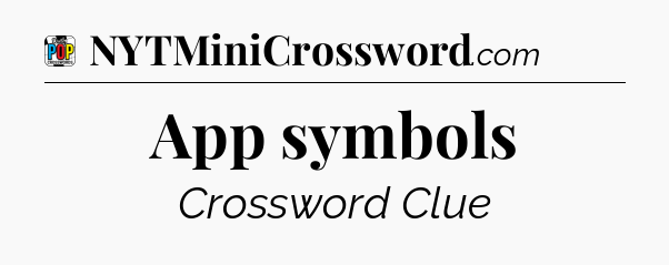 App symbols Crossword Clue