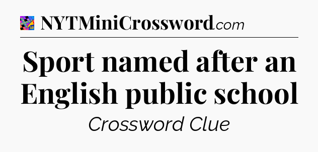 Sport named after an English public school Crossword Clue