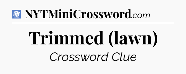 Trimmed (lawn) Puzzle Page Crossword Clue