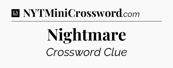Nightmare - LA Times Crossword
