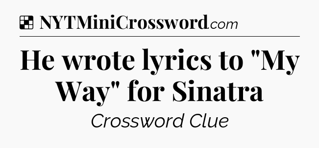 Solution: He wrote lyrics to 