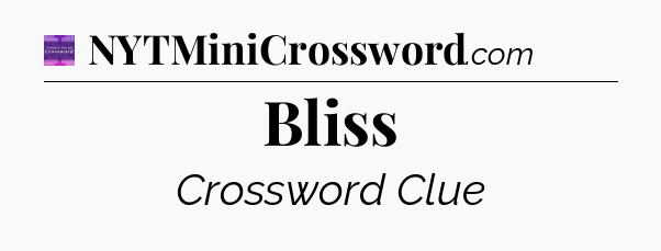 Bliss - Thomas Joseph Crossword