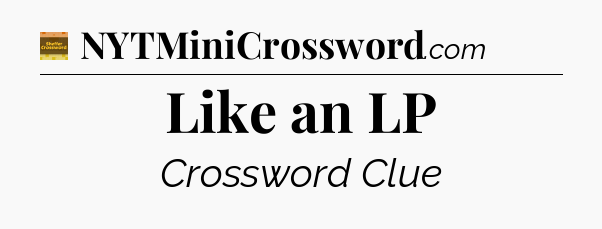 Like an LP - Eugene Sheffer Crossword