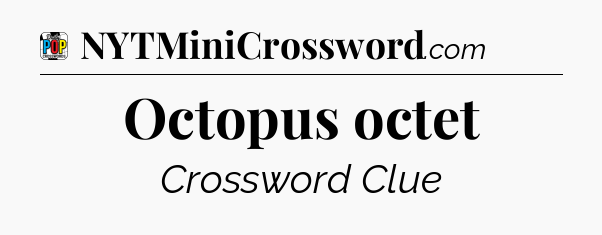Octopus octet Crossword Clue