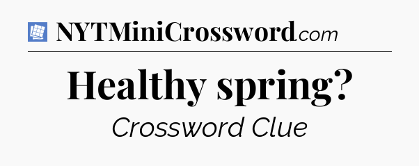 Healthy spring Puzzle Page Crossword Clue