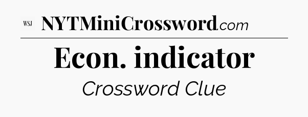 Econ. indicator - WSJ Crossword