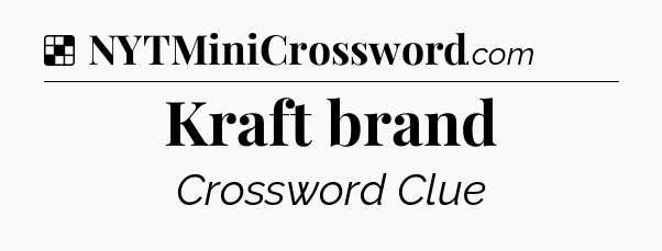 Solution: Kraft brand - NYT Crossword