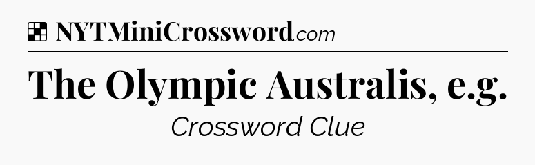 Solution: The Olympic Australis, e.g - NYT Crossword
