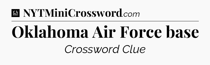 Oklahoma Air Force base - LA Times Crossword