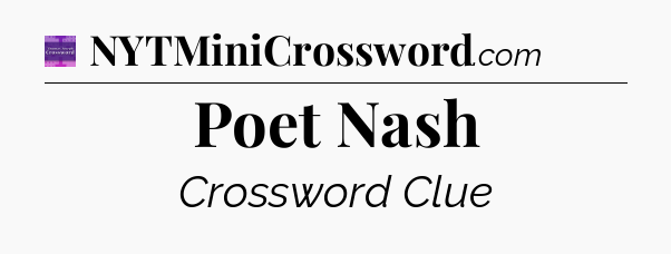 Poet Nash - Thomas Joseph Crossword