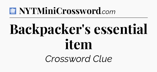 Backpacker's essential item Puzzle Page Crossword Clue