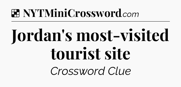 Solution: Jordan's most-visited tourist site - NYT Crossword