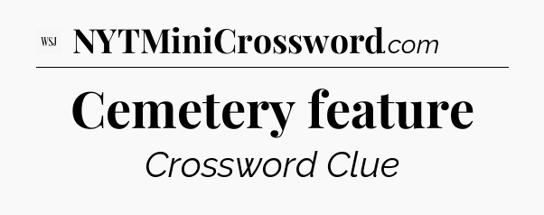 Cemetery feature - WSJ Crossword