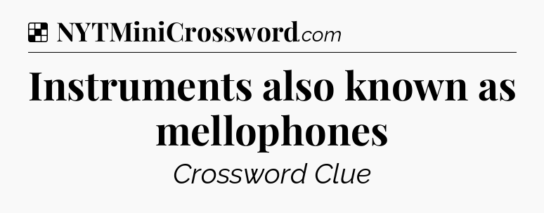 Solution: Instruments also known as mellophones - NYT Crossword