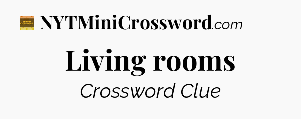 Living rooms - Eugene Sheffer Crossword