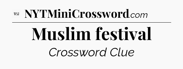 Muslim festival - WSJ Crossword