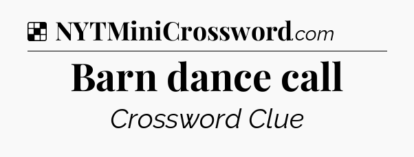 Solution: Barn dance call - NYT Crossword