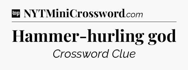 Hammer-hurling god Crossword Clue