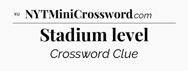 Stadium level - WSJ Crossword