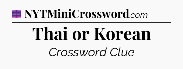 Thai or Korean - Thomas Joseph Crossword