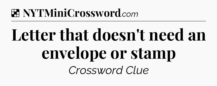 Solution: Letter that doesn't need an envelope or stamp - NYT Crossword