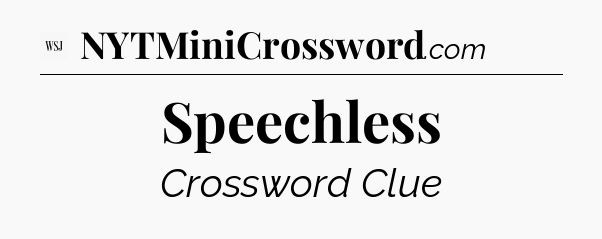 Speechless - WSJ Crossword