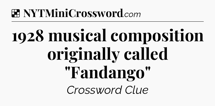 Solution: 1928 musical composition originally called 