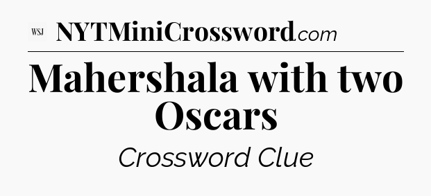 Mahershala with two Oscars - WSJ Crossword
