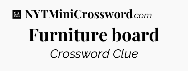 Furniture board - LA Times Crossword