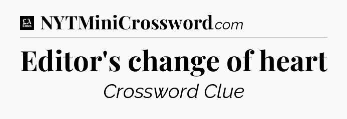 Editor's change of heart - LA Times Crossword