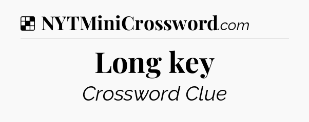 Solution: Long key - NYT Crossword