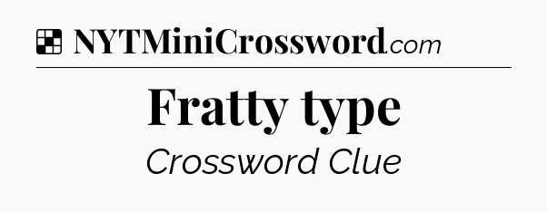 Solution: Fratty type - NYT Crossword