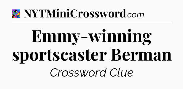 Emmy-winning sportscaster Berman Crossword Clue