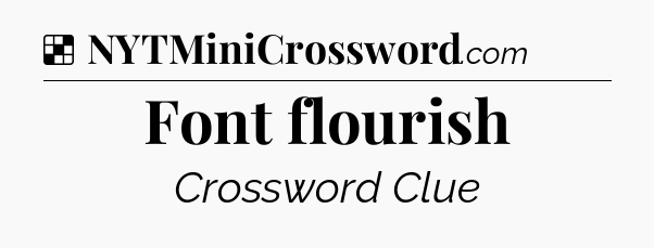 Solution: Font flourish - NYT Crossword