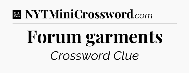 Forum garments - LA Times Crossword