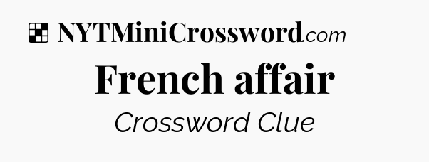 Solution: French affair - NYT Crossword