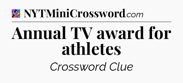 Annual TV award for athletes Crossword Clue