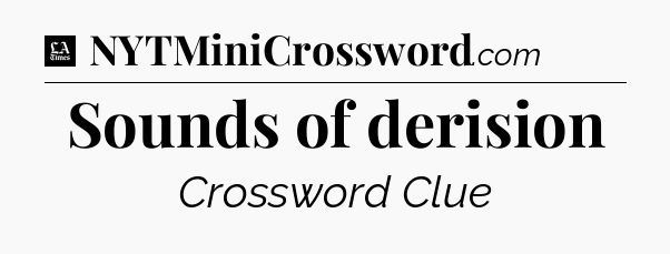 Sounds of derision - LA Times Crossword