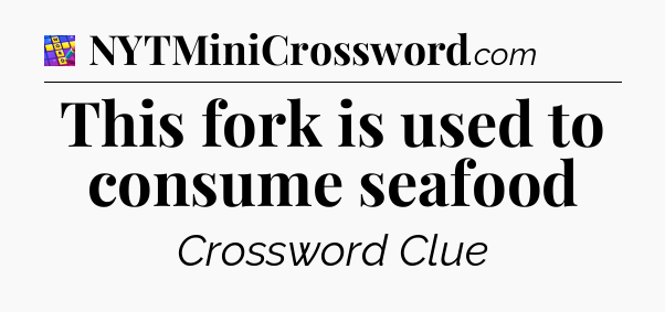 This fork is used to consume seafood Codycross